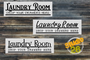 Laundry Room - Drop Your Drawers Here